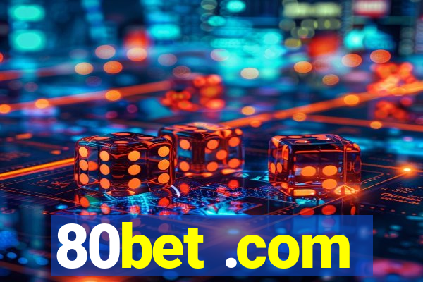 80bet .com
